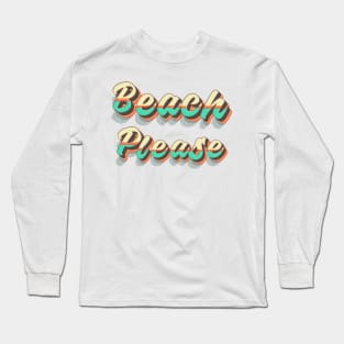 Beach Please Retro Style Long Sleeve T-Shirt